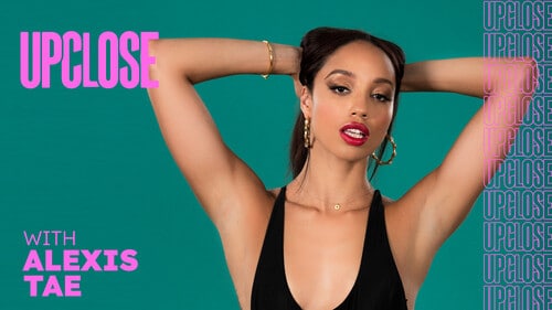 Alexis Tae – Up Close with Alexis Tae
