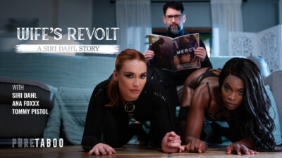 Ana Foxxx, Siri Dahl – Wife’s Revolt: A Siri Dahl Story