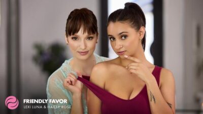 Lexi Luna & Hailey Rose – Friendly Favor